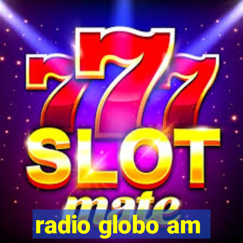 radio globo am